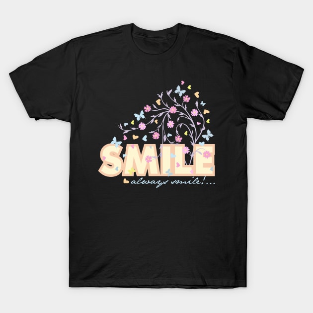 Smile always smile T-Shirt by mkbl